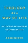 Image for Theology as a Way of Life – On Teaching and Learning the Christian Faith