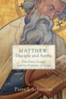 Image for Matthew, Disciple and Scribe : The First Gospel and Its Portrait of Jesus