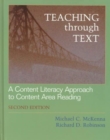 Image for Teaching Through Text : A Content Literacy Approach to Content Area Reading