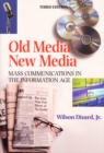 Image for Old Media New Media:Mass Communications in the Information Age