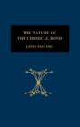 Image for The nature of the chemical bond  : and the structure of molecules and crystals