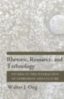 Image for Rhetoric, Romance, and Technology : Studies in the Interaction of Expression and Culture