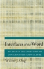Image for Interfaces of the Word : Studies in the Evolution of Consciousness and Culture