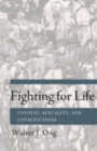 Image for Fighting for Life : Contest, Sexuality, and Consciousness