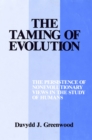 Image for The Taming of Evolution : The Persistence of Nonevolutionary Views in the Study of Humans