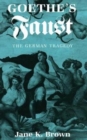 Image for Goethe&#39;s &quot;Faust&quot; : The German Tragedy
