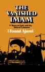 Image for The Vanished Imam : Musa al Sadr and the Shia of Lebanon