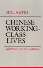 Image for Chinese Working-Class Lives : Getting By in Taiwan
