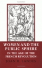 Image for Women and the Public Sphere in the Age of the French Revolution