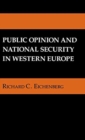 Image for Public Opinion and National Security in Western Europe