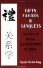 Image for Gifts, Favors, and Banquets : The Art of Social Relationships in China