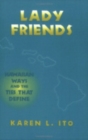 Image for Lady Friends : Hawaiian Ways and the Ties that Define