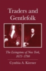 Image for Traders and Gentlefolk : The Livingstons of New York, 1675-1790