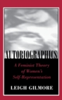 Image for Autobiographics : A Feminist Theory of Women&#39;s Self-Representation