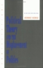 Image for Political Theory and the Displacement of Politics