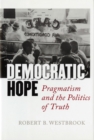 Image for Democratic hope  : pragmatism and the politics of truth