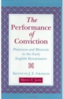 Image for The Performance of Conviction : Plainness and Rhetoric in the Early English Renaissance