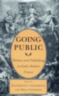 Image for Going Public : Women and Publishing in Early Modern France