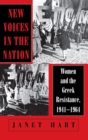 Image for New Voices in the Nation : Women and the Greek Resistance, 1941–1964