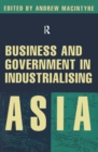 Image for Business and Government in Industrialising Asia