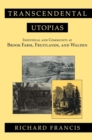 Image for Transcendental Utopias : Individual and Community at Brook Farm, Fruitlands, and Walden