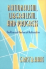 Image for Nationalism, Liberalism, and Progress : The Rise and Decline of Nationalism