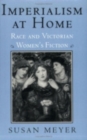 Image for Imperialism at Home : Race and Victorian Women&#39;s Fiction