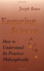Image for Engaging Science : How to Understand Its Practices Philosophically