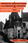 Image for Women&#39;s Monasticism and Medieval Society : Nunneries in France and England, 890–1215