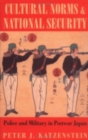 Image for Cultural Norms and National Security : Police and Military in Postwar Japan