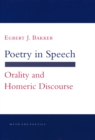 Image for Poetry in Speech : Orality and Homeric Discourse