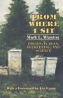 Image for From Where I Sit : Essays on Bees, Beekeeping, and Science