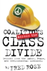 Image for Coalitions across the class divide  : lessons from the labor, peace, and environmental movements