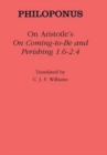Image for On Aristotle&#39;s &quot;On Coming to Be and Perishing 1.6-2.4&quot;