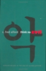 Image for Think no evil  : Korean values in the age of globalization