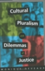 Image for Cultural Pluralism and Dilemmas of Justice