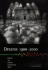 Image for Dreams 1900-2000  : science, art, and the unconscious mind