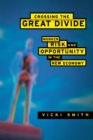Image for Crossing the Great Divide : Worker Risk and Opportunity in the New Economy