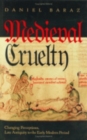 Image for Medieval cruelty  : varieties of perception from late antiquity to the early modern period