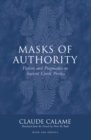 Image for Masks of Authority : Fiction and Pragmatics in Ancient Greek Poetics