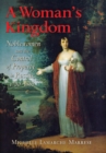 Image for A woman&#39;s kingdom  : noblewomen and the control of property in Russia, 1700-1861