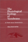 Image for The Physiological Ecology of Vertebrates