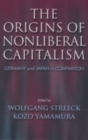 Image for The origins of nonliberal capitalism  : Germany and Japan in comparison