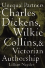 Image for Unequal partners  : Charles Dickens, Wilkie Collins, and Victorian authorship