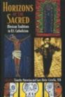 Image for Horizons of the sacred  : Mexican traditions in U.S. Catholicism