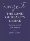 Image for The land of heart&#39;s desire  : manuscript materials