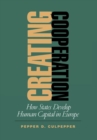 Image for Creating cooperation  : how states develop human capital in Europe