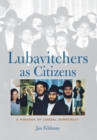 Image for Lubavitchers as Citizens : A Paradox of Liberal Democracy