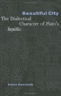 Image for Beautiful City : The Dialectical Character of Plato&#39;s &quot;Republic&quot;