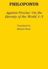 Image for Against Proclus&#39; &quot;On the Eternity of the World 1-5&quot;